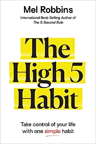 The High 5 Habit: Take Control of Your Life with One Simple Habitby Mel Robbins