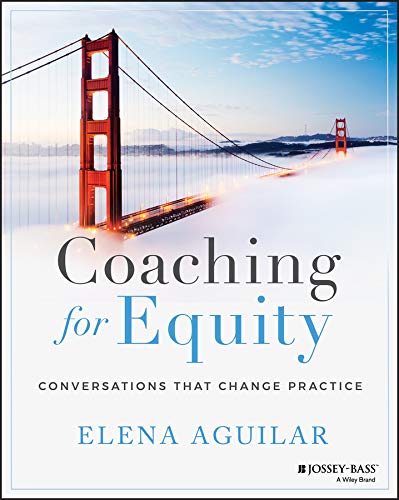 Coaching for Equity: Conversations That Change Practiceby Elena Aguilar