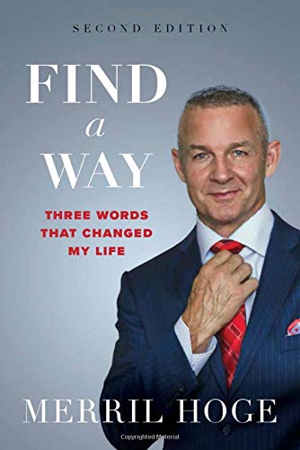 Find a Way: Three Words That Changed My Life (Second Edition)by Merril Hoge