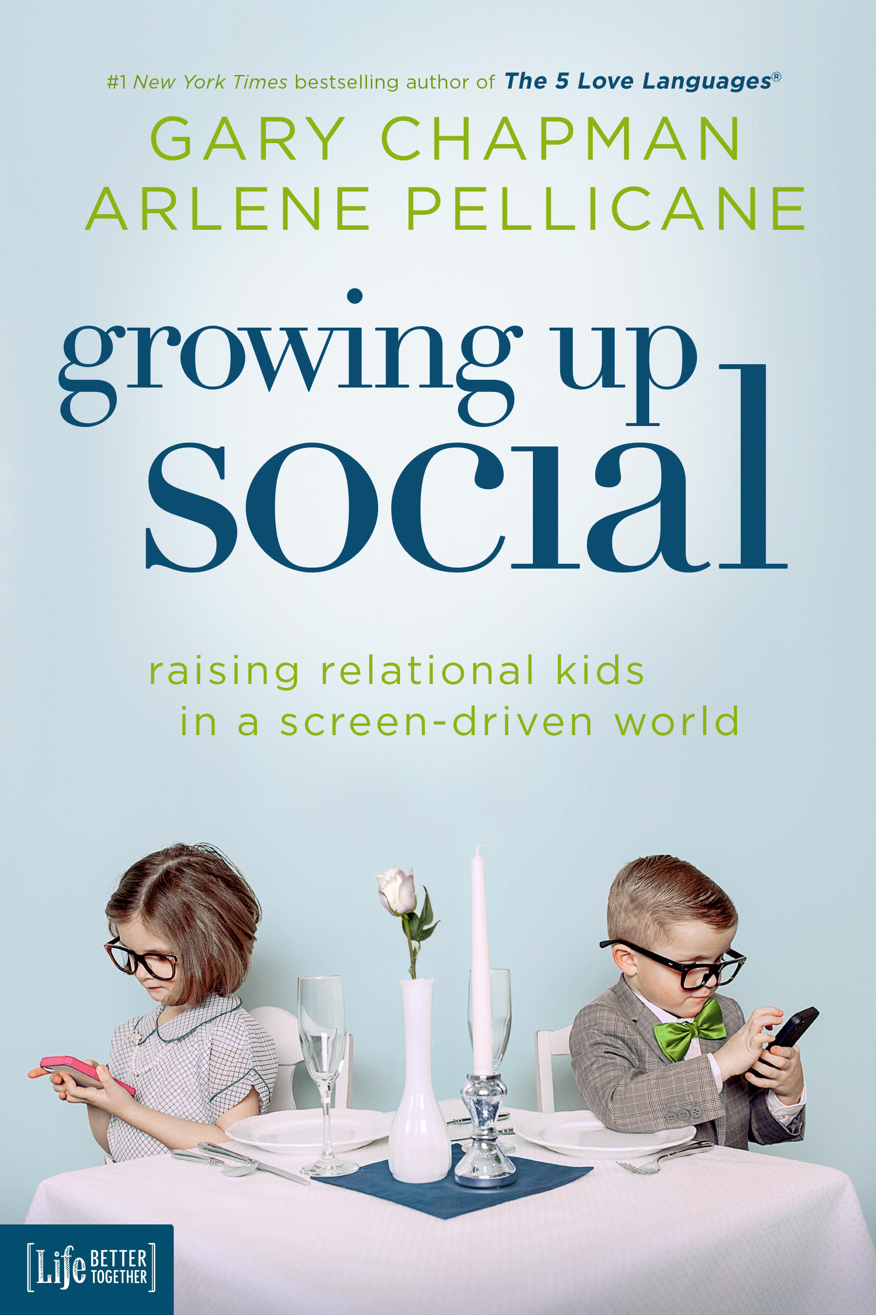 Growing Up Social: Raising Relational Kids in a Screen-Driven World by Arlene Pellicane