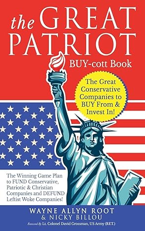 The Great Patriot BUY-cott Book: The Great Conservative Companies to BUY From & Invest In!by Wayne Allyn Root