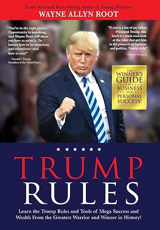 Trump Rules: Learn the Trump Rules and Tools of Mega Success and Wealth From the Greatest Warrior and Winner in History!by Wayne Allyn Root