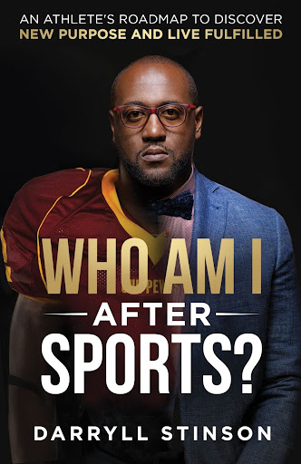 Who Am I After Sports?: An Athlete's Roadmap to Discover New Purpose and Live Fulfilledby Darryll Stinson