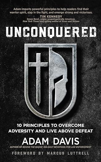 Unconquered: 10 Principles to Overcome Adversity and Live above Defeatby Adam Davis