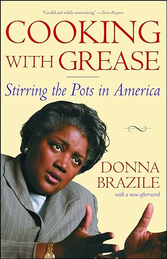 Cooking with Grease: Stirring the Pots in Americaby Donna Brazile
