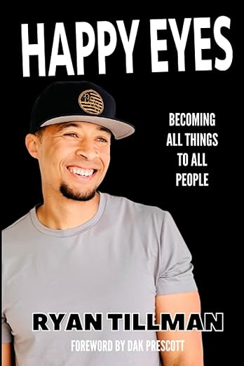 Happy Eyes: Becoming All Things To All Peopleby Ryan Tillman