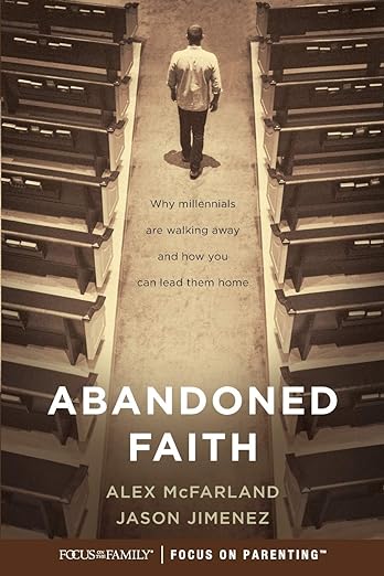 Abandoned Faith: Why Millennials Are Walking Away and How You Can Lead Them Home by Jason Jimenez