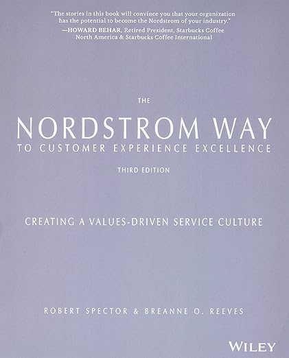 The Nordstrom Way to Customer Experience Excellence: Creating a Values-Driven Service Cultureby Robert Spector