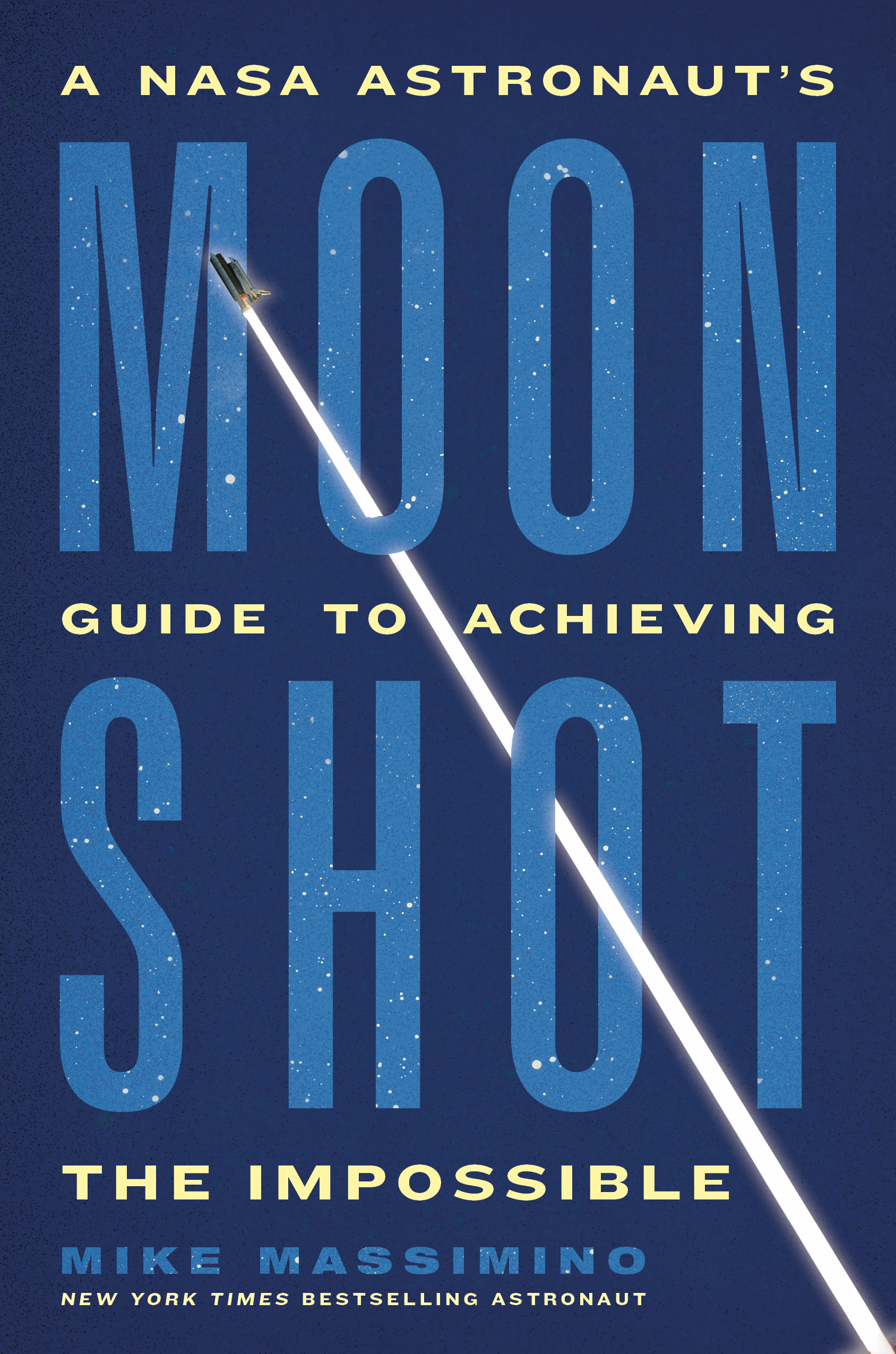 Moonshot: A NASA Astronaut's Guide to Achieving the Impossibleby Mike Massimino