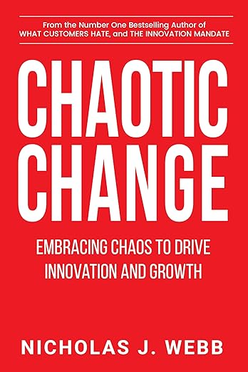 Chaotic Change: Embracing Chaos to Drive Innovation and Growthby Nick Webb
