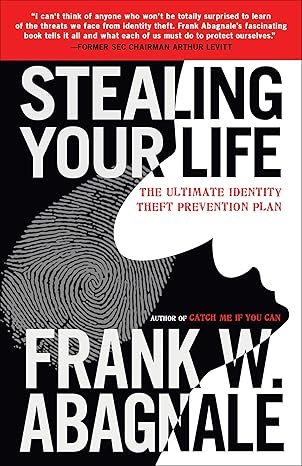 Stealing Your Life: The Ultimate Identity Theft Prevention Planby Frank Abagnale