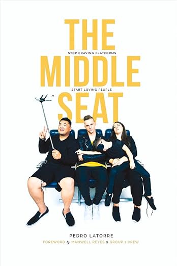 The Middle Seat: Stop Craving Platforms | Start Loving People (1)by Pedro LaTorre