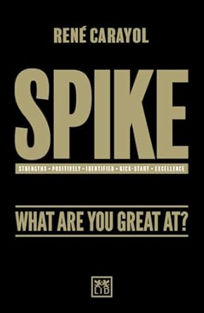 Spike: What are You Great at?by Rene Carayol