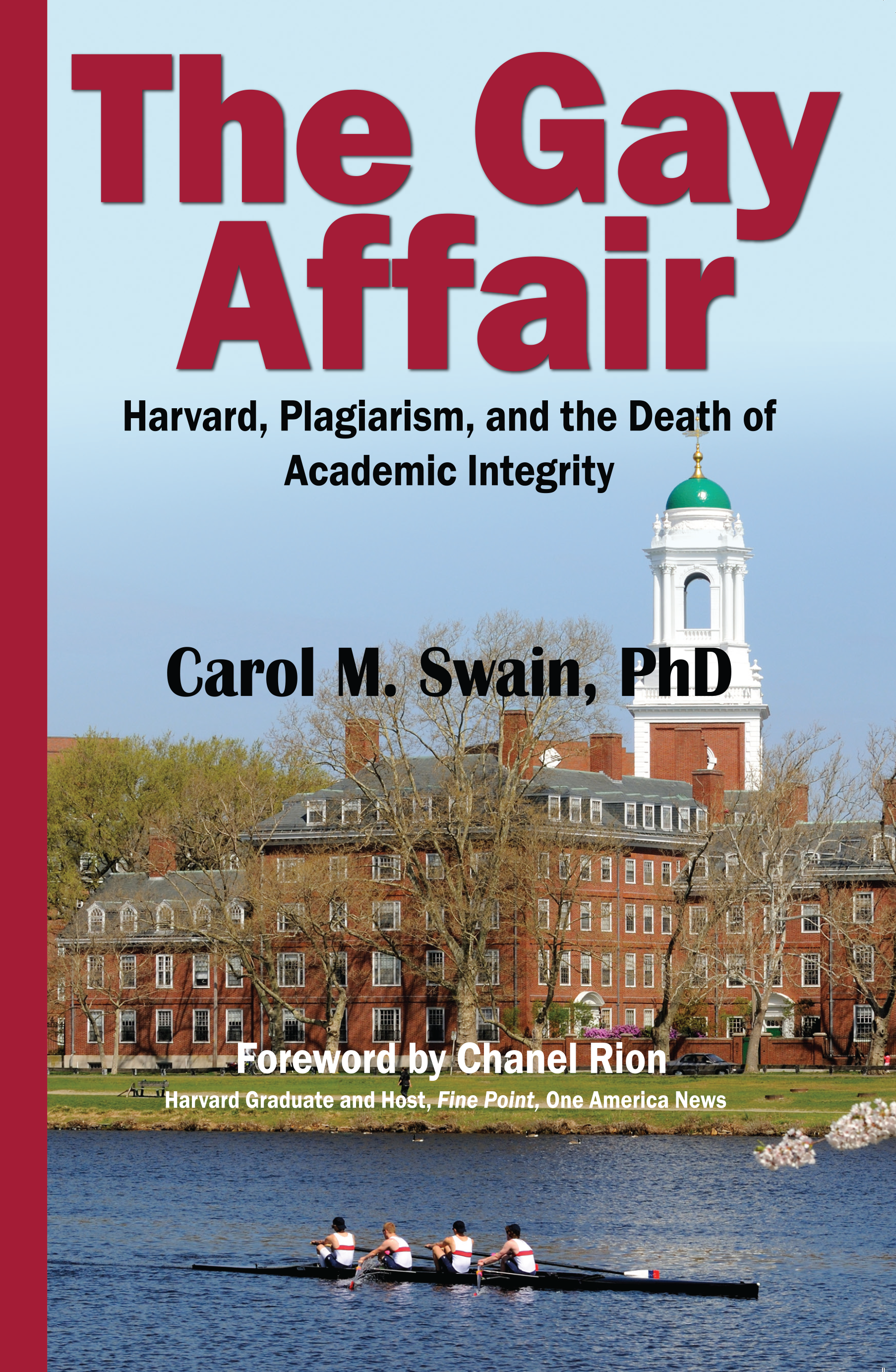 The Gay Affair: Harvard, Plagiarism, and the Death of Academic Integrityby Carol Swain PhD