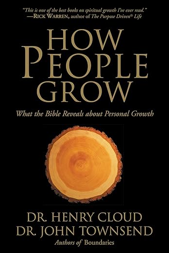 How People Grow: What the Bible Reveals About Personal Growthby Henry Cloud
