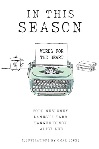 In This Season: Words for the Heartby Todd Nesloney