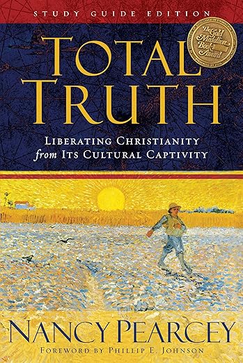 Total Truth: Liberating Christianity from Its Cultural Captivityby Prof. Nancy Pearcey