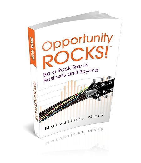 Opportunity Rocks! Be a Rock Star in Business and Beyondby Marvelless Mark