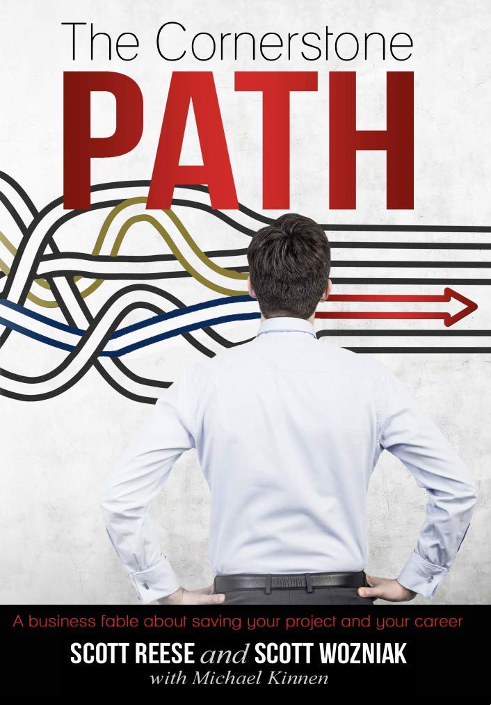The Cornerstone PATH: A business fable about saving your project and your careerby Scott Wozniak