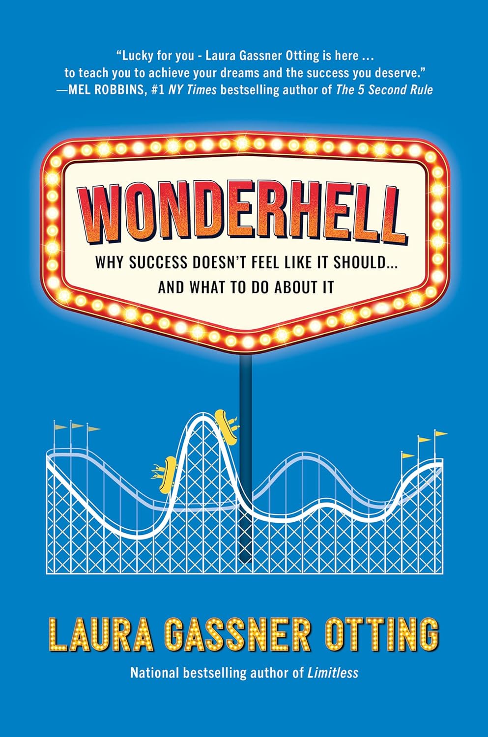 Wonderhell: Why Success Doesn't Feel Like It Should . . . and What to Do About Itby Laura Gassner Otting