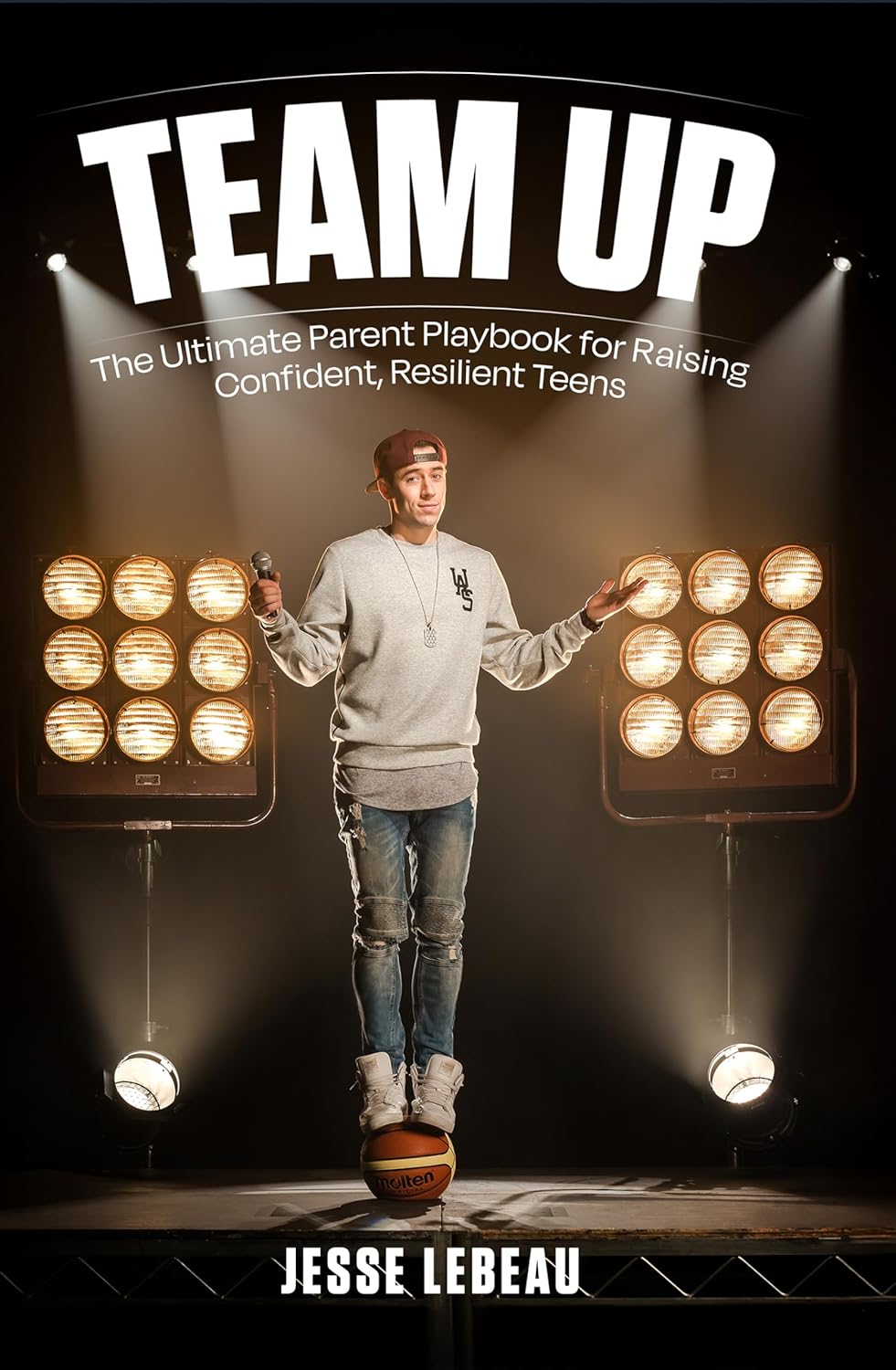 TEAM UP : The Ultimate Parent Playbook for Raising Confident, Resilient Teensby Jesse LeBeau