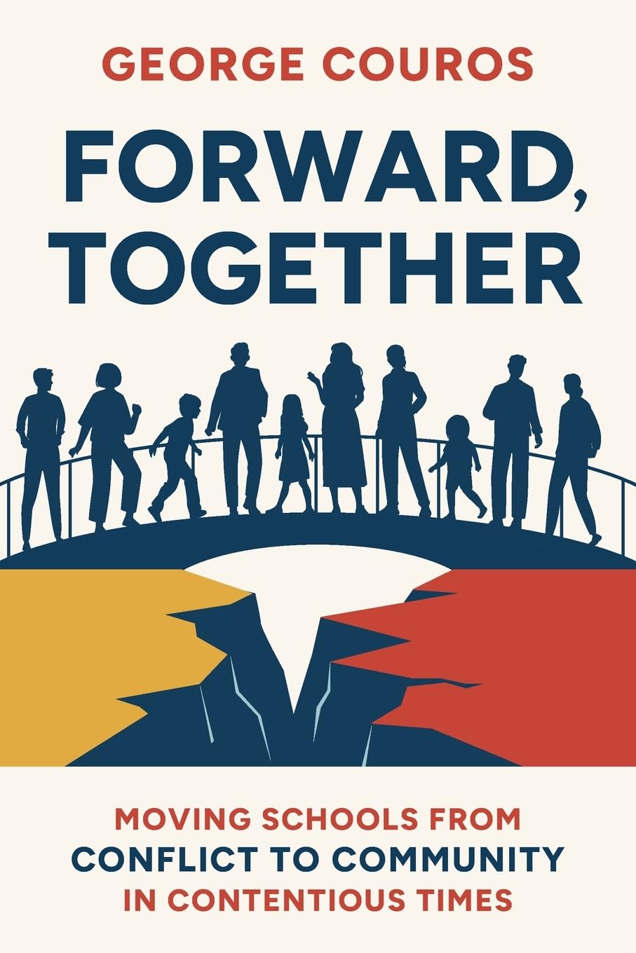 Forward Together: Moving Schools from Conflict to Community in Contentious Timesby George Couros