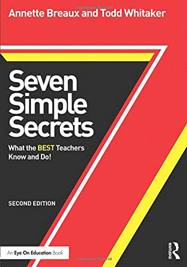 Seven Simple Secrets: What the Best Teachers Know and Do!by Annette Breaux