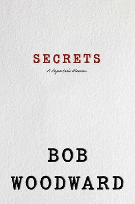 Secrets - A Reporter's Memoirby Bob Woodward