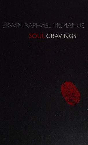Soul Cravingsby Erwin McManus