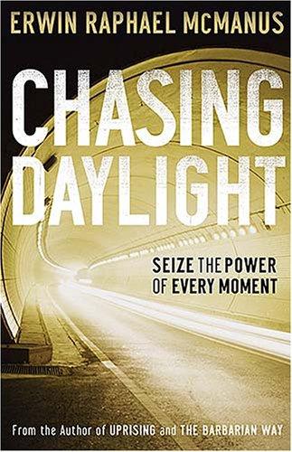 Chasing Daylightby Erwin McManus