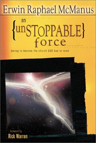 An Unstoppable Forceby Erwin McManus