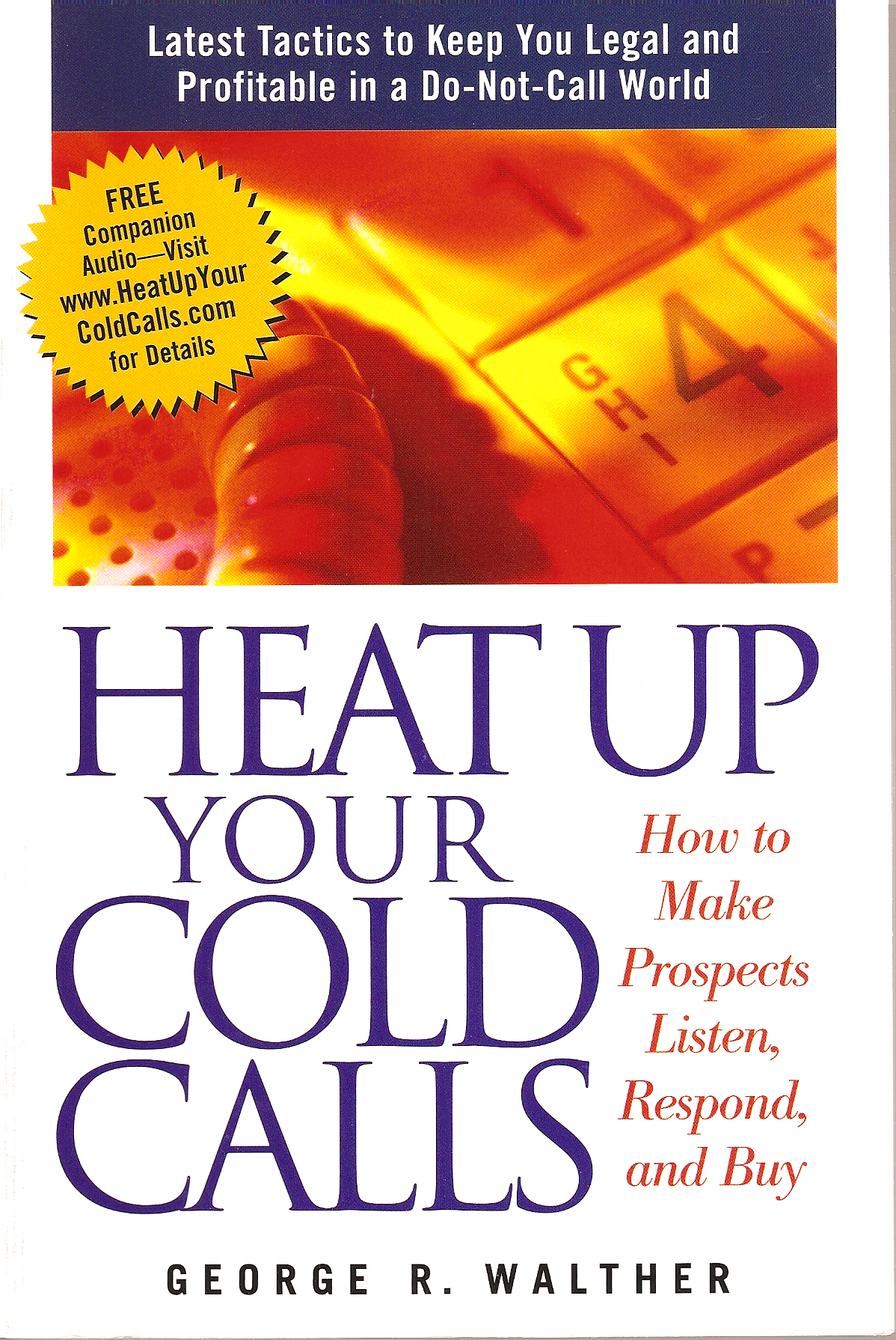 Heat Up Your Cold Calls by George Walther