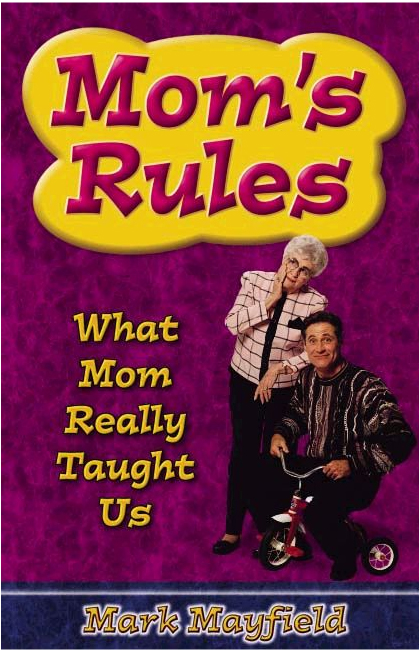 Mom's Rules by Mark Mayfield