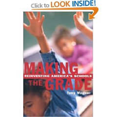 Making the Grade by Tony Wagner Making the Grade by Tony Wagner