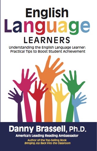 Understanding the English Language Learner: Practical Tips to Boost Student Achievement by Danny Brassell Understanding the English Language Learner: Practical Tips to Boost Student Achievement by Danny Brassell