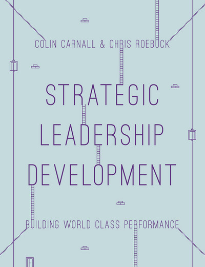  Strategic Leadership Development   by Chris Roebuck