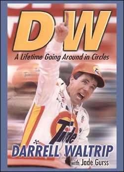 DW - A Lifetime Going Around In Circles by Darrell Waltrip