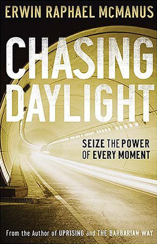 Chasing Daylight by Erwin McManus Chasing Daylight by Erwin McManus