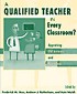 A Qualified Teacher In Every Classroom? Appraising Old Answers and New Ideas by Andrew Rotherham A Qualified Teacher In Every Classroom? Appraising Old Answers and New Ideas by Andrew Rotherham