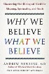 Why We Believe What We Believe by Mark Robert Waldman Why We Believe What We Believe by Mark Robert Waldman
