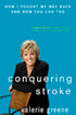 Conquering Stroke by Valerie Greene Conquering Stroke by Valerie Greene