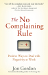 The No Complaining Rules by Jon Gordon The No Complaining Rules by Jon Gordon
