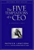 The Five Temptations of a CEO: A Leadership Fable by Patrick Lencioni The Five Temptations of a CEO: A Leadership Fable by Patrick Lencioni