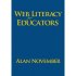 Web Literacy for Educators by Alan November Web Literacy for Educators by Alan November