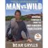 Man vs. Wild: Survival Techniques from the Most Dangerous Places on Earth by Bear Grylls Man vs. Wild: Survival Techniques from the Most Dangerous Places on Earth by Bear Grylls