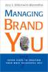 Managing Brand You: Seven Steps to Creating Your Most Successful Self by Ira Blumenthal Managing Brand You: Seven Steps to Creating Your Most Successful Self by Ira Blumenthal