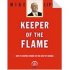 Keeper of the Flame: How to Inspire Others on the Cusp of Change by Mike Lipkin Keeper of the Flame: How to Inspire Others on the Cusp of Change by Mike Lipkin