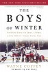 The Boys of Winter: The Untold Story of a Coach, a Dream, and the 1980 U.S. Olympic Hockey Team (by Wayne Coffey; foreword by Jim Craig) by Jim Craig The Boys of Winter: The Untold Story of a Coach, a Dream, and the 1980 U.S. Olympic Hockey Team (by Wayne Coffey; foreword by Jim Craig) by Jim Craig