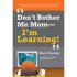 Don't Bother Me Mom- I'm Learning by Marc Prensky Don't Bother Me Mom- I'm Learning by Marc Prensky