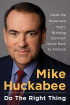 Do The Right Thing by Gov Mike Huckabee Do The Right Thing by Gov Mike Huckabee